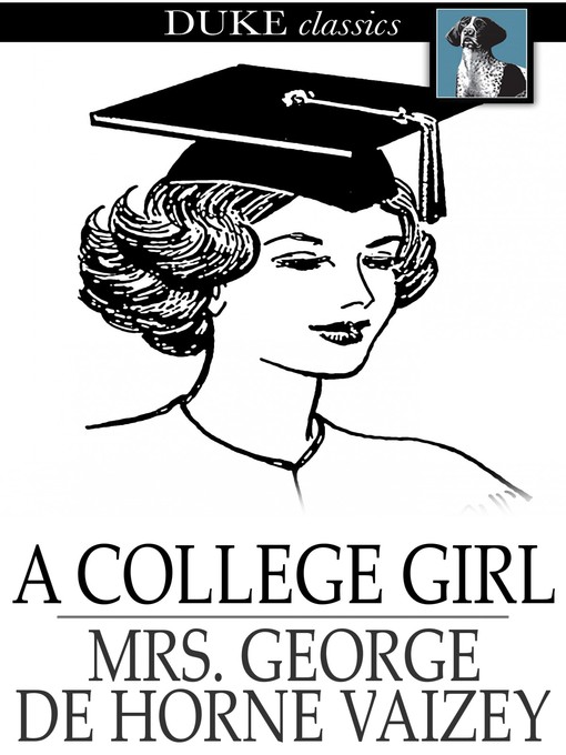 Title details for A College Girl by Mrs. George de Horne Vaizey - Wait list